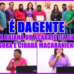 ILHEENSE? Nada disso!  A Baiana do Acarajé agora é Macaraniense honorária com título da Câmara.